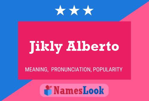 Póster del nombre Jikly Alberto