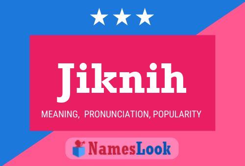 Póster del nombre Jiknih