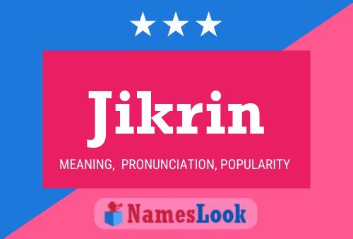 Póster del nombre Jikrin