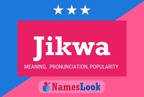 Póster del nombre Jikwa