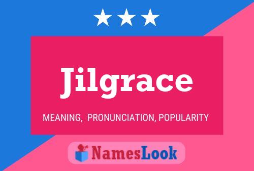 Póster del nombre Jilgrace