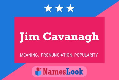 Póster del nombre Jim Cavanagh