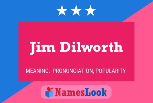 Póster del nombre Jim Dilworth