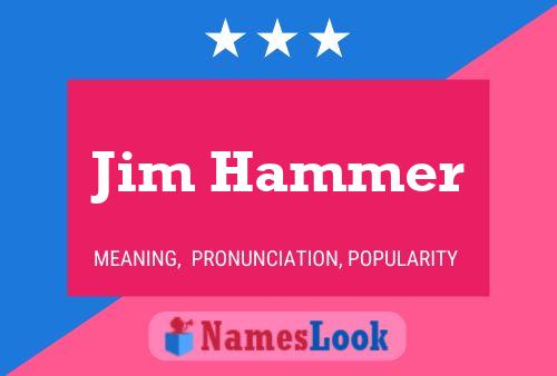 Póster del nombre Jim Hammer