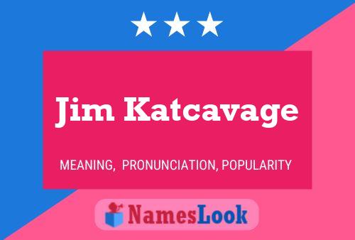 Póster del nombre Jim Katcavage