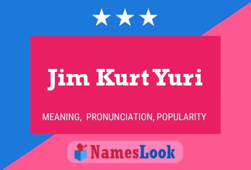 Póster del nombre Jim Kurt Yuri