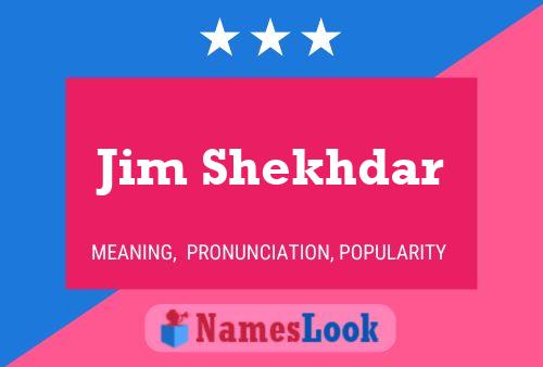 Póster del nombre Jim Shekhdar