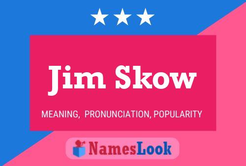 Póster del nombre Jim Skow