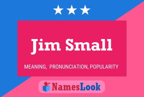 Póster del nombre Jim Small