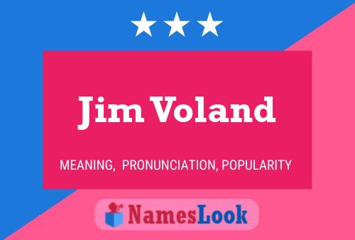 Póster del nombre Jim Voland