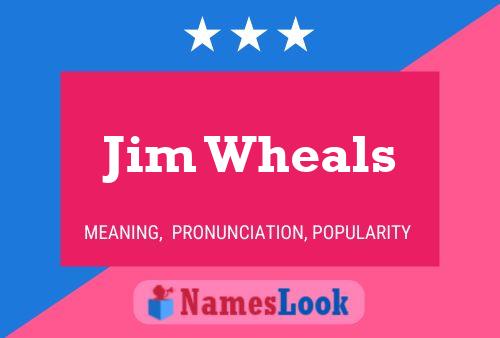 Póster del nombre Jim Wheals