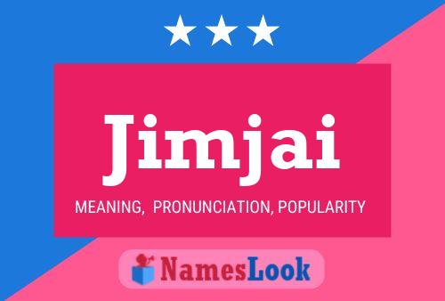 Póster del nombre Jimjai