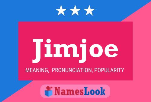 Póster del nombre Jimjoe