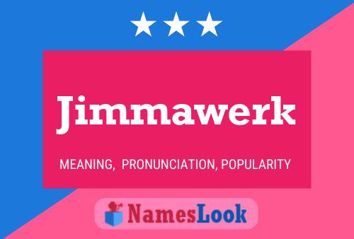 Póster del nombre Jimmawerk