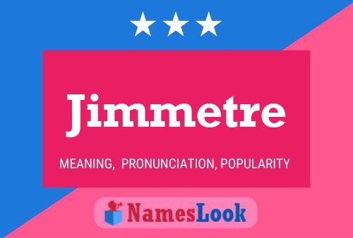 Póster del nombre Jimmetre