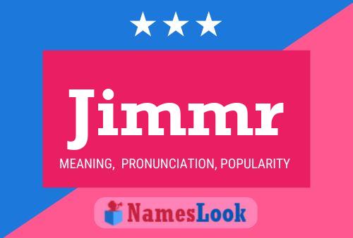 Póster del nombre Jimmr