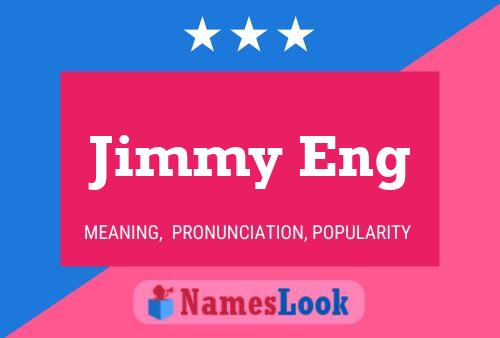 Póster del nombre Jimmy Eng