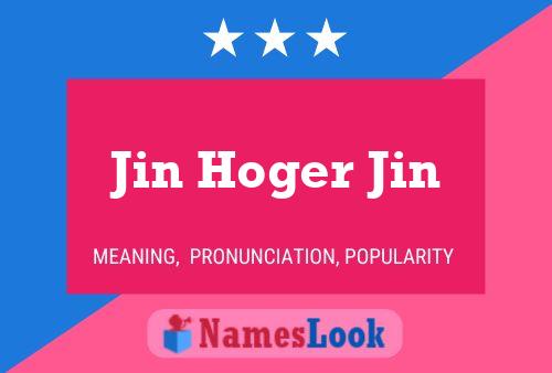 Póster del nombre Jin Hoger Jin