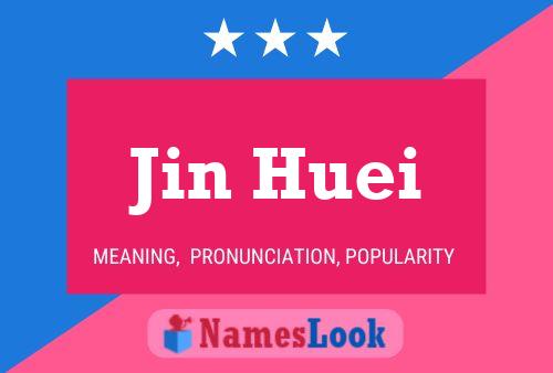 Póster del nombre Jin Huei