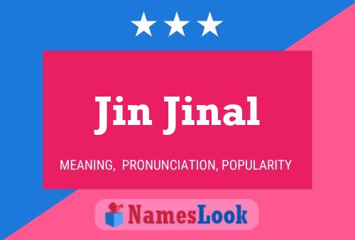 Póster del nombre Jin Jinal