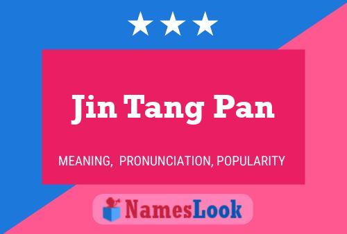 Póster del nombre Jin Tang Pan