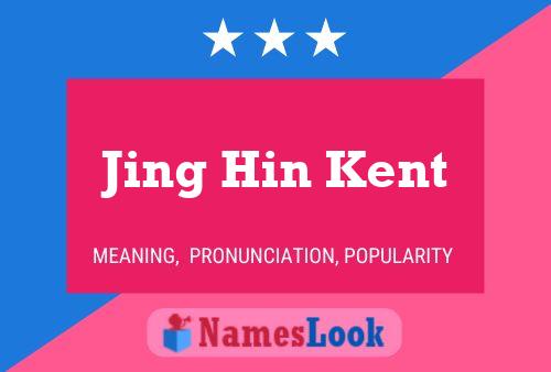 Póster del nombre Jing Hin Kent