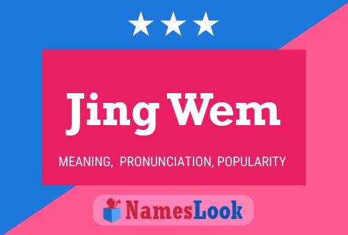 Póster del nombre Jing Wem