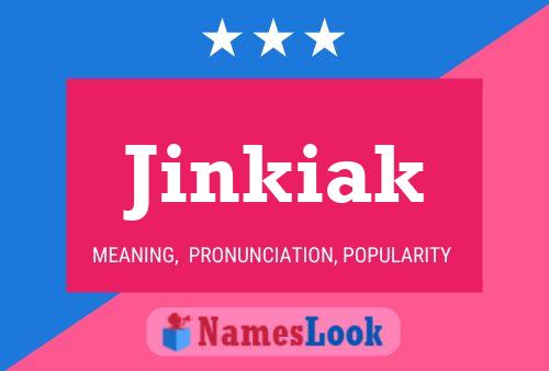 Póster del nombre Jinkiak