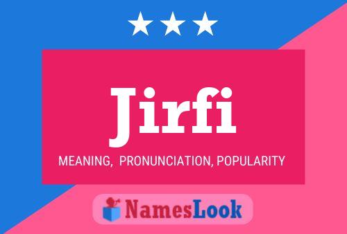 Póster del nombre Jirfi