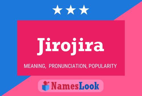 Póster del nombre Jirojira