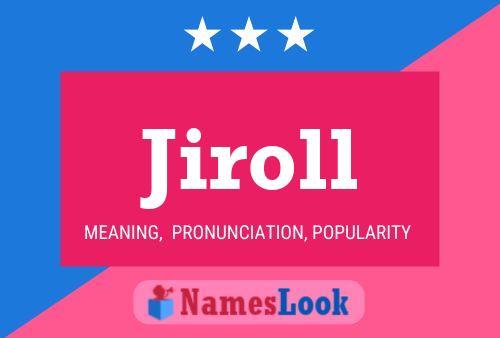 Póster del nombre Jiroll