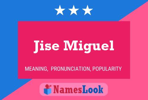 Póster del nombre Jise Miguel