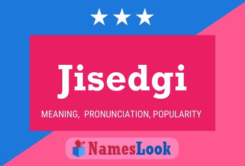 Póster del nombre Jisedgi