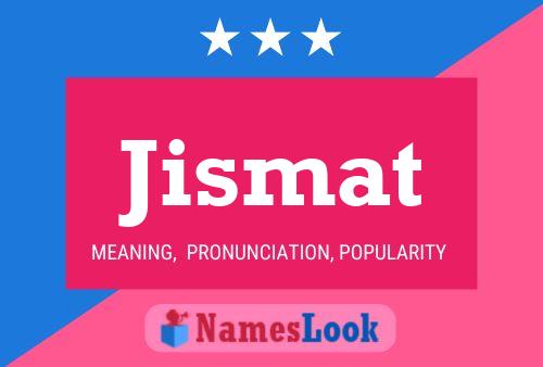 Póster del nombre Jismat