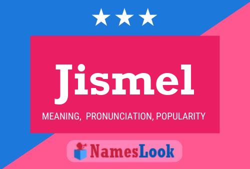 Póster del nombre Jismel