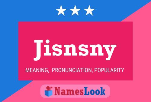 Póster del nombre Jisnsny