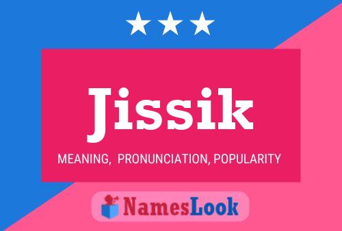 Póster del nombre Jissik