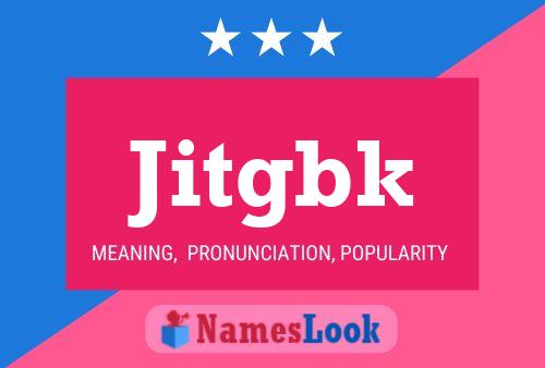 Póster del nombre Jitgbk