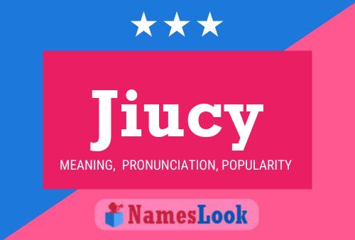 Póster del nombre Jiucy