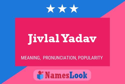 Póster del nombre Jivlal Yadav