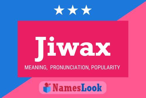 Póster del nombre Jiwax