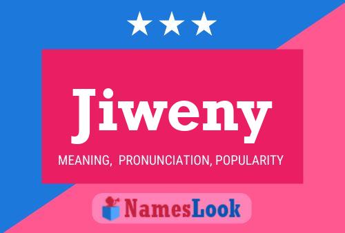 Póster del nombre Jiweny