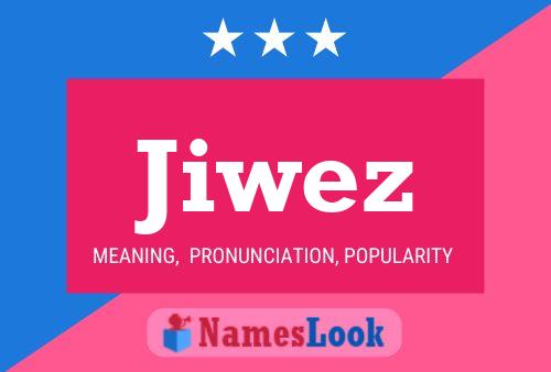 Póster del nombre Jiwez