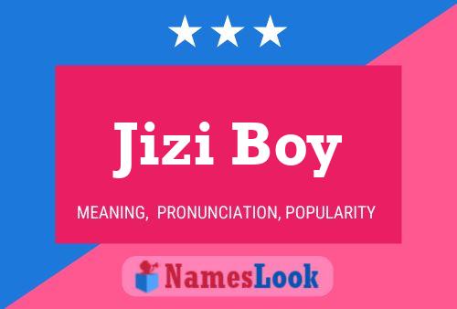 Póster del nombre Jizi Boy