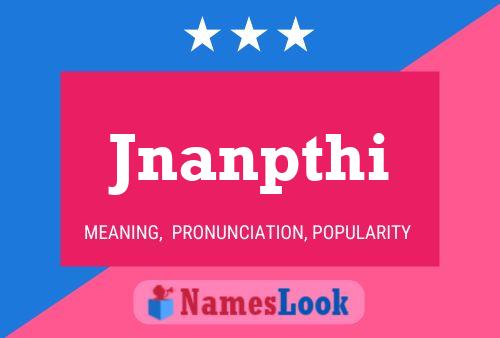 Póster del nombre Jnanpthi