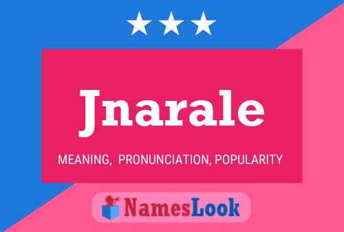 Póster del nombre Jnarale