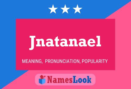 Póster del nombre Jnatanael