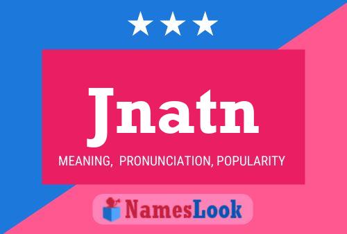 Póster del nombre Jnatn