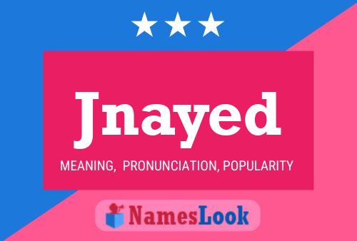 Póster del nombre Jnayed