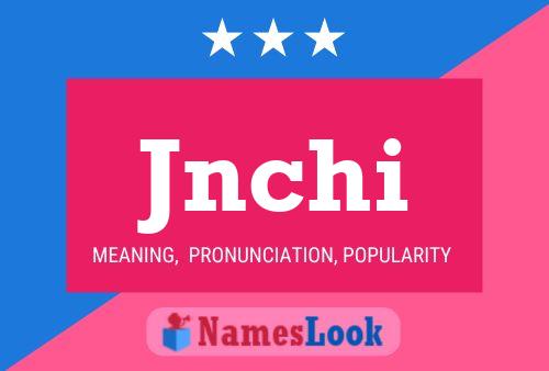 Póster del nombre Jnchi